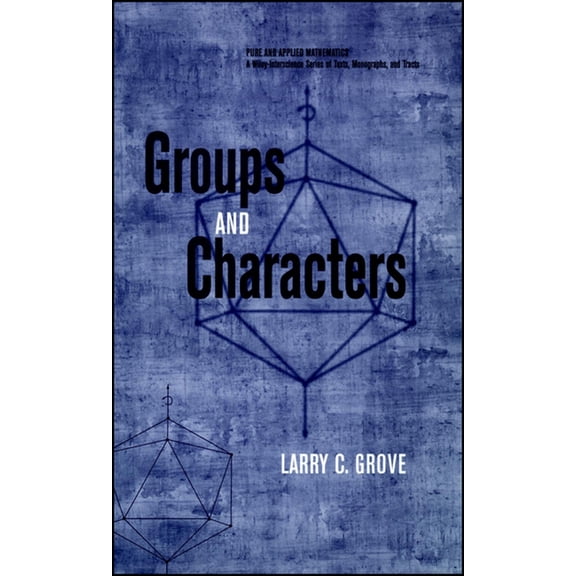 Pure and Applied Mathematics: A Wiley Te Groups and Characters, Book 30, (Hardcover)