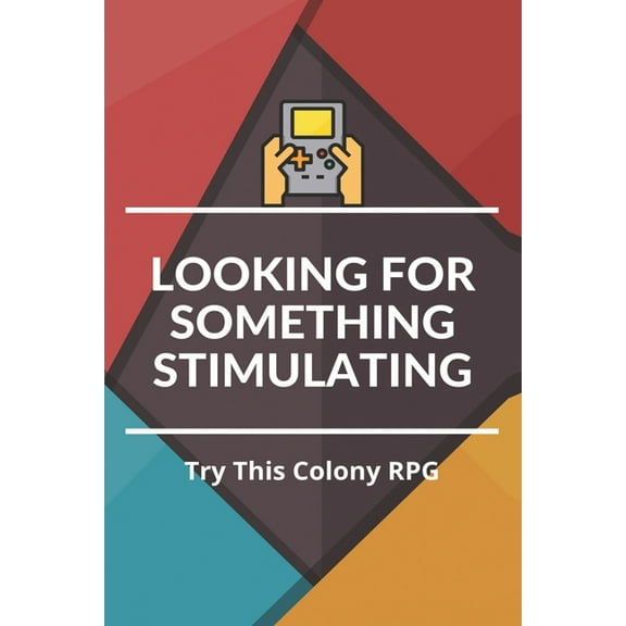 Looking For Something Stimulating : Try This Colony RPG: Robotics Engineering Books (Paperback)