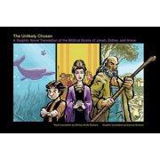 Pre-Owned The Unlikely Chosen: A Graphic Novel Translation of the Biblical Books of Jonah, Esther, and Amos (Paperback) 1596270780 9781596270787