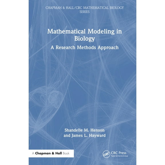 Chapman & Hall/CRC Mathematical Biology Mathematical Modeling in Biology: A Research Methods Approach, (Hardcover)