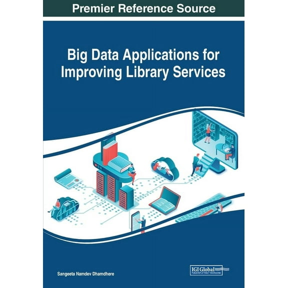 Big Data Applications for Improving Library Services, (Paperback)