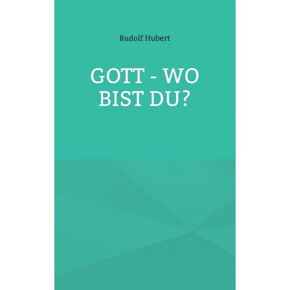 Gott - wo bist du?, (Paperback)