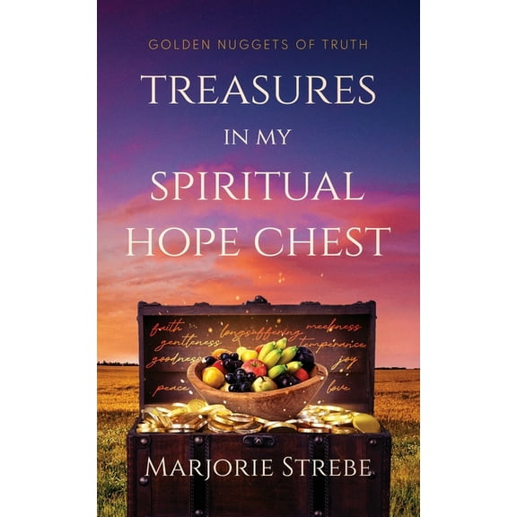 Volume Treasures in My Spiritual Hope Chest: Golden Nuggets of Truth, Book 1, (Paperback)