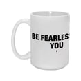 thumbnail image 2 of "FEARLESSLY YOU" 15oz Empowering Ceramic Mug - Bold Gift for Office & Home, 2 of 8