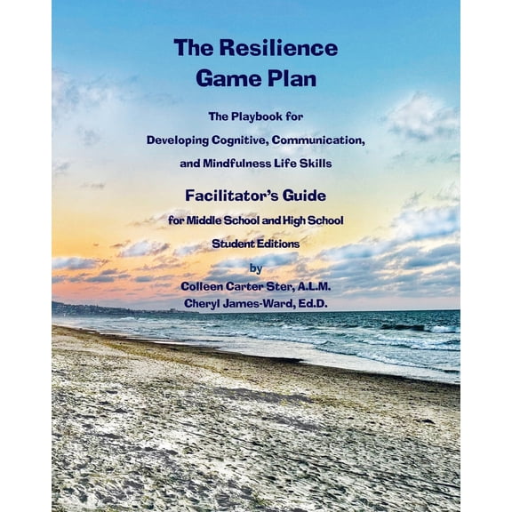 Pre-Owned The Resilience Game Plan The Tween/Teen Playbook for Developing Cognitive, Communication, and Mindfulness Life Skills - Facilitator's Guide (Paperback)