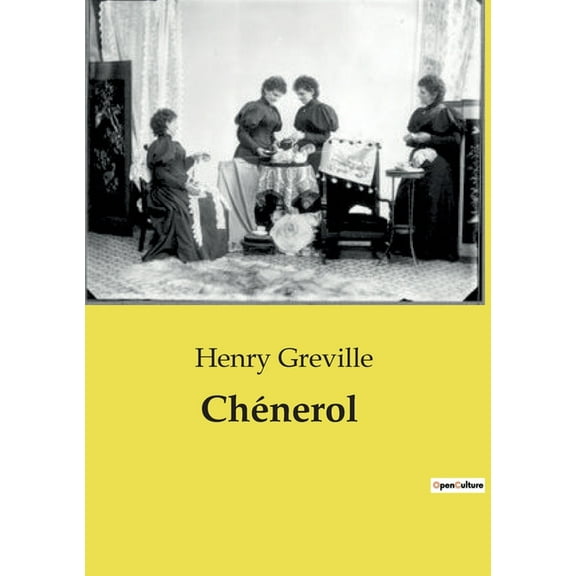 ChÃ©nerol: Les dilemmes d'un homme face aux conventions sociales, (Paperback)