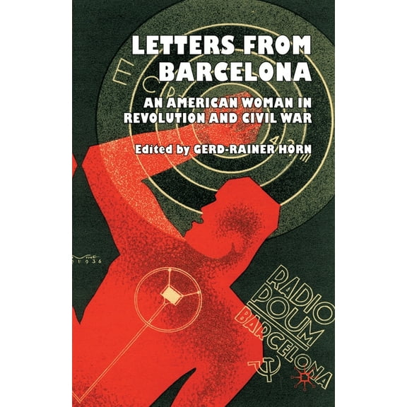 Letters from Barcelona: An American Woman in Revolution and Civil War, (Paperback)
