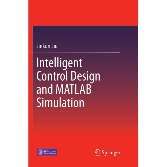 Intelligent Control Design and MATLAB Simulation, (Paperback)
