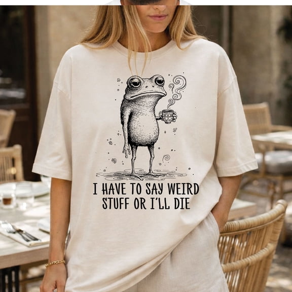 I Have to Say Weird Stuff or I’ll Die Frog T-Shirt – Funny Quirky Frog Tee for Weirdos, Coffee Lovers & Meme Fans
