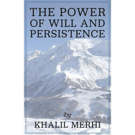 The Power of Will and Persistence, (Paperback)