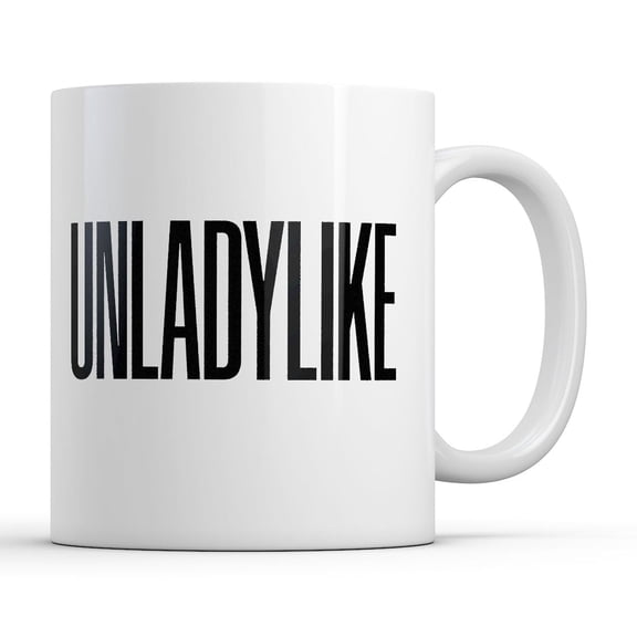 Unladylike Mug Funny Sarcastic Graphic Novelty Coffee Cup