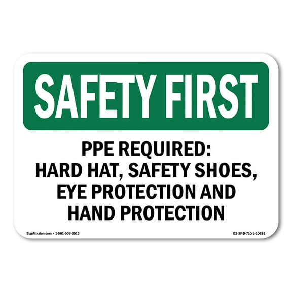 OSHA SAFETY FIRST Sign - PPE Required - Hard Hat Safety Shoes Eye | Decal | Protect Your Business Work Site Warehouse | Made in the USA