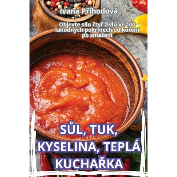 SŮl, Tuk, Kyselina, Teplá KuchaŘka, (Paperback)