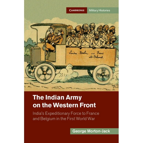 Cambridge Military Histories The Indian Army on the Western Front, (Hardcover)