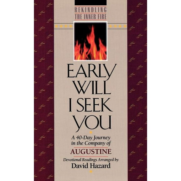 Rekindling the Inner Fire: Early Will I Seek You (Paperback)