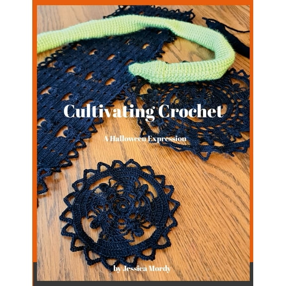 Cultivating Crochet: A Halloween Expression, (Paperback)