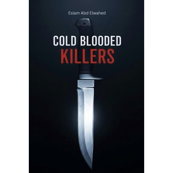 Crime & Mystery Cold Blooded Killers: 100 True Stories of Shocking Murders, (Paperback)