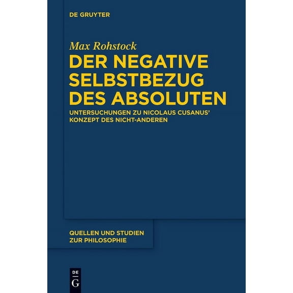 Quellen Und Studien Zur Philosophie Der negative Selbstbezug des Absoluten, Book 119, (Hardcover)