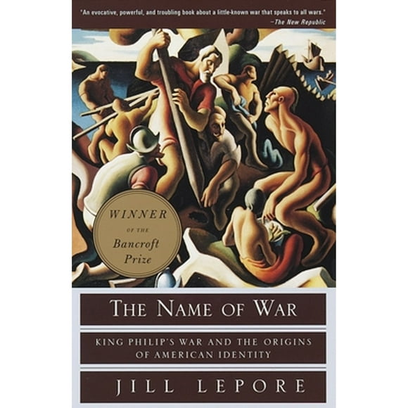 Pre-Owned The Name of War: King Philip's War and the Origins of American Identity (Paperback 9780375702624) by Jill Lepore