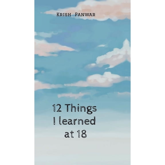 12 Things I Learned At 18, (Hardcover)