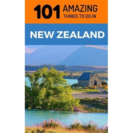 Pre-Owned 101 Amazing Things to Do in New Zealand: New Zealand Travel Guide