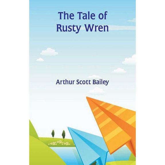 The Tale of Rusty Wren, (Paperback)