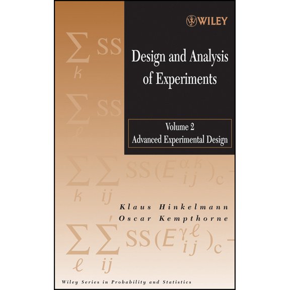 Wiley Probability and Statistics Design and Analysis of Experiments, Volume 2: Advanced Experimental Design, (Hardcover)