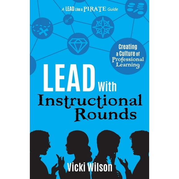 Lead with Instructional Rounds: Creating a Culture of Professional Learning, (Paperback)