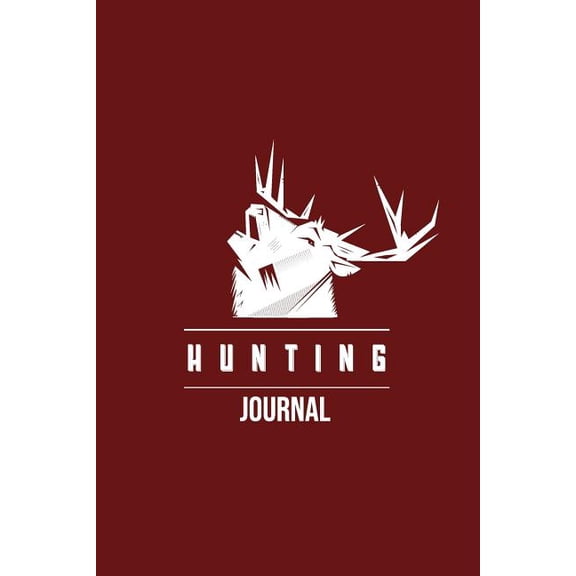 Hunting Journal: Hunting Log Notebook (Paperback)