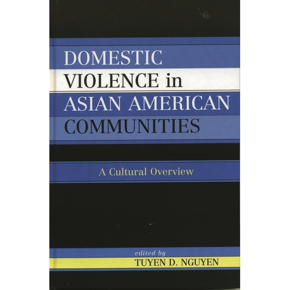 Domestic Violence in Asian-American Communities: A Cultural Overview, (Paperback)