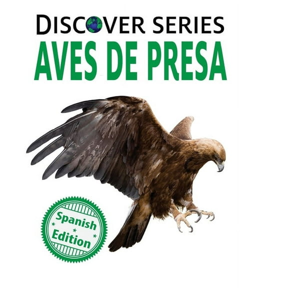 Xist Kids Spanish Books: Aves de Presa: (Birds of Prey) (Hardcover)