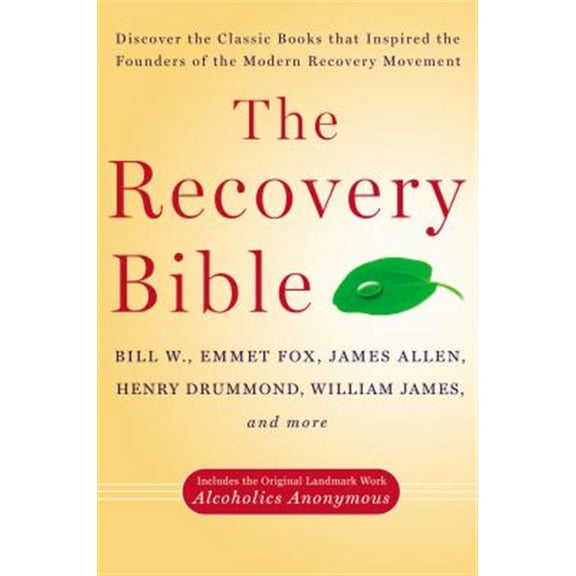Pre-Owned The Recovery Bible: Discover the Classic Books That Inspired the Founders of the Modern Recovery Movement--Includes the Original Landmark Work Alcoholics Anonymous Paperback