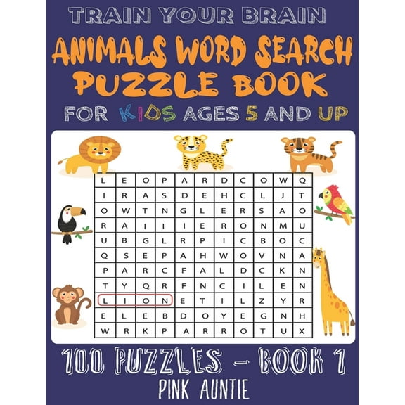 Train Your Brain Animals Word Search Puzzle Book for Kids Ages 5 and Up: 100 Fun and Educational Word Search Puzzles To , (Paperback)