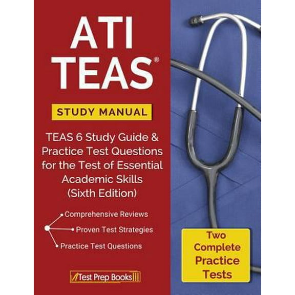 Pre-Owned ATI TEAS Study Manual: TEAS 6 Study Guide & Practice Test Questions for the Test of Essential Academic Skills (Sixth Edition) (Paperback) 162845427X 9781628454277