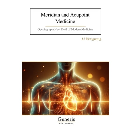 Meridian and Acupoint Medicine: Opening up a New Field of Modern Medicine (Paperback)