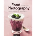 thumbnail image 2 of Pre-Owned Food Photography: A Beginner's Guide to Creating Appetizing Images (Paperback) 1681981017 9781681981017, 2 of 2
