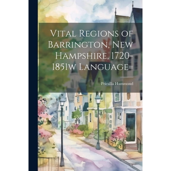 Vital Regions of Barrington, new Hampshire, 1720-1851w language= (Paperback)