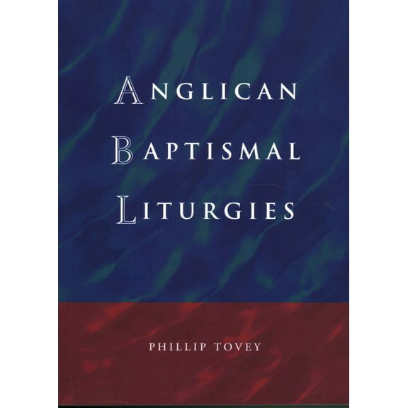 Anglican Baptismal Liturgies