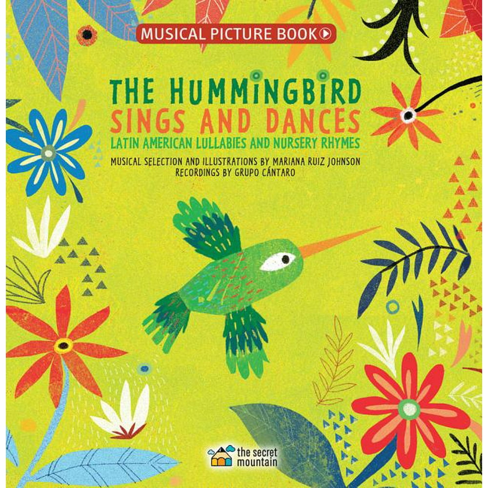 The Hummingbird Sings and Dances Latin American Lullabies and Nursery