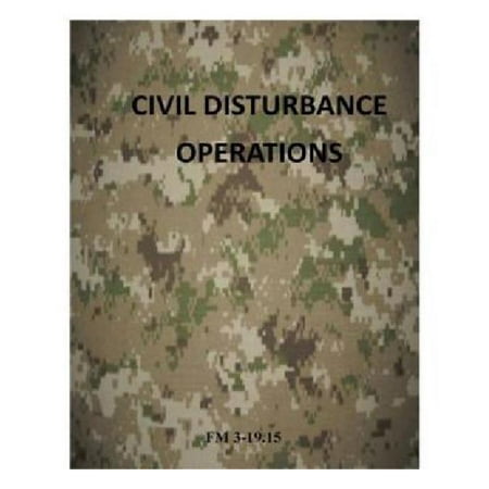 Civil Disturbance Operations: FM 3-19.15