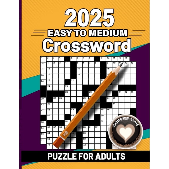 2025 Easy to Medium Crossword Puzzle Book For Adults: Easy to Medium Crossword Puzzles For Adults, Teens and Seniors wit, (Paperback)