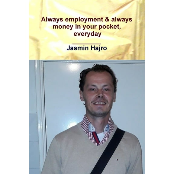 Always employment & always money in your pocket, everyday, (Paperback)
