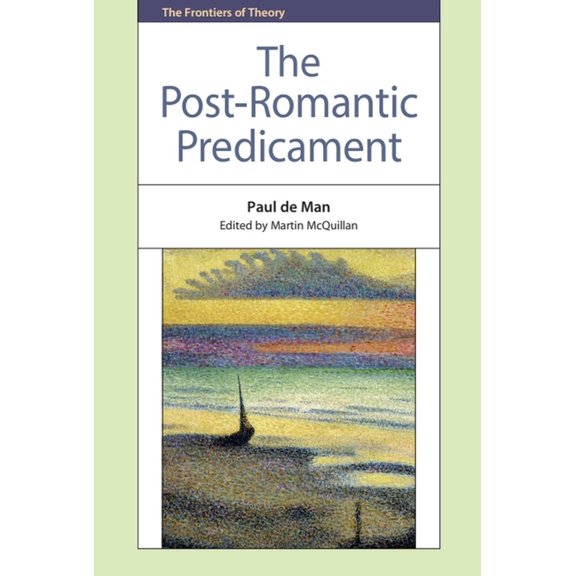 Frontiers of Theory The Post-Romantic Predicament, (Hardcover)