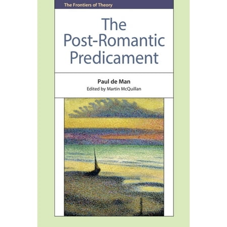 Frontiers of Theory The Post-Romantic Predicament (Hardcover)
