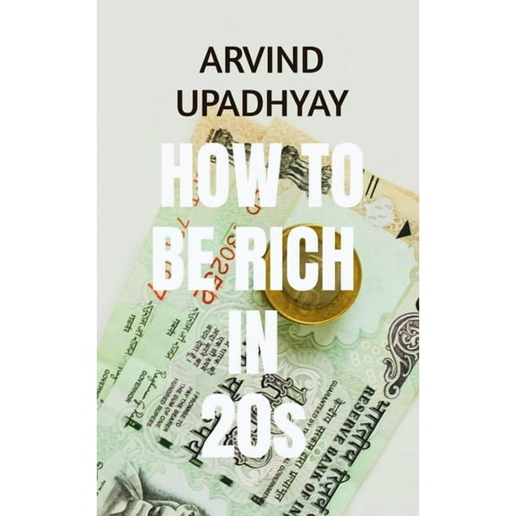 how to be rich early in early 20s, (Paperback)