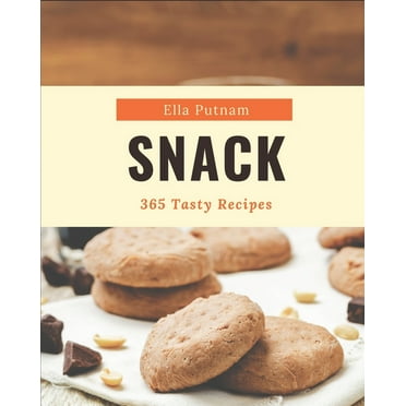 365 Tasty Snack Recipes : Best-ever Snack Cookbook for Beginners (Paperback)