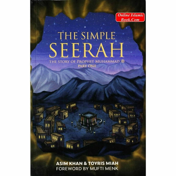 The Simple Seerah: The Story of Prophet Muhammad (s.a.w.) — Part One