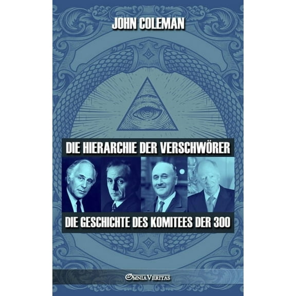 Die Hierarchie der Verschwörer: Die Geschichte des Komitees der 300, (Paperback)