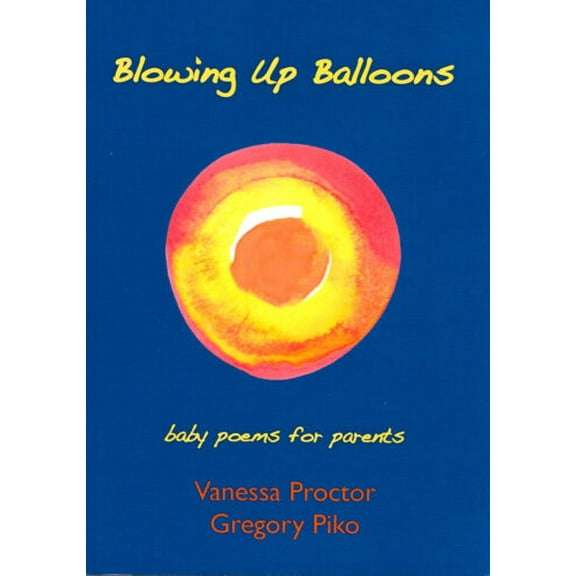 Blowing Up Balloons: baby poems for parents