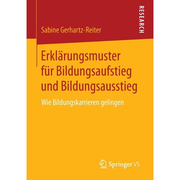 Erklärungsmuster Für Bildungsaufstieg Und Bildungsausstieg: Wie Bildungskarrieren Gelingen, (Paperback)